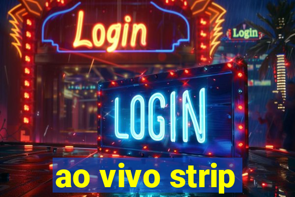 ao vivo strip